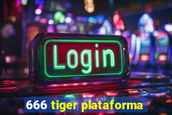 666 tiger plataforma